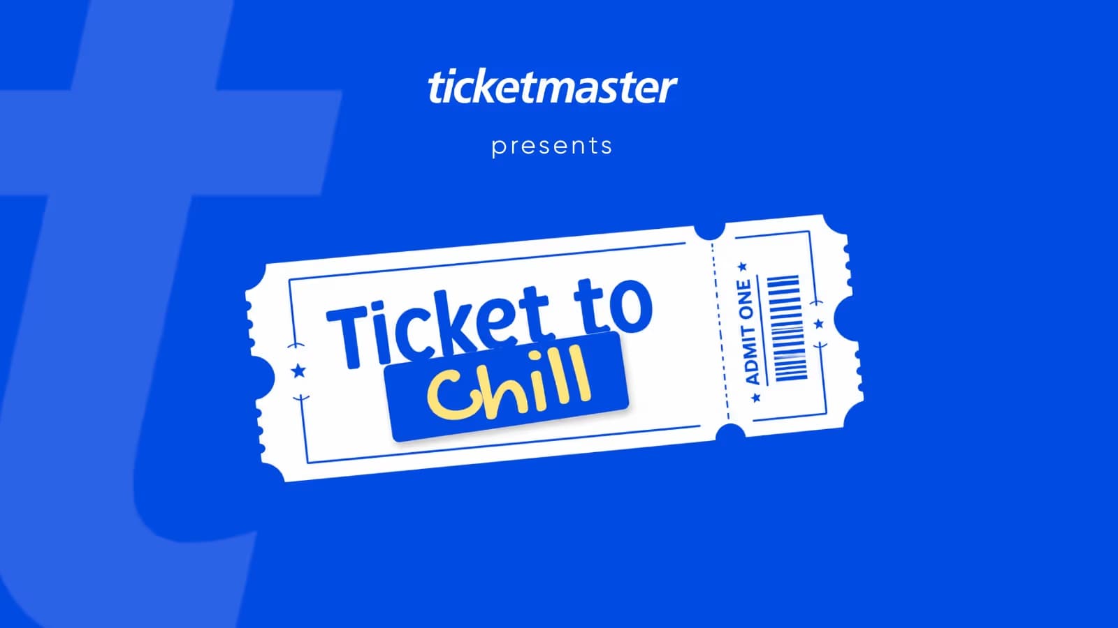 TM Ticket to Chill