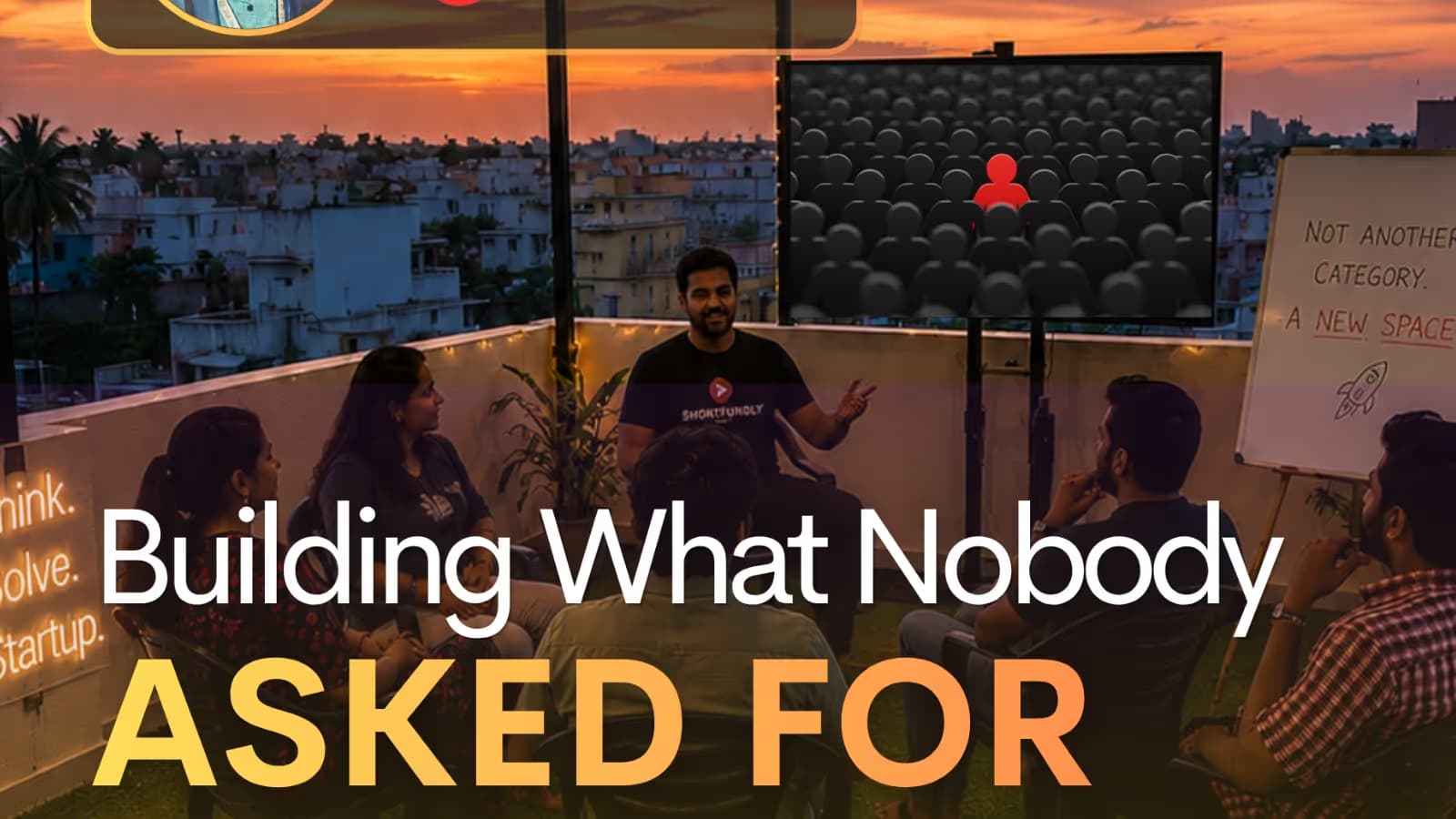 Build What Nobody ASKED FOR