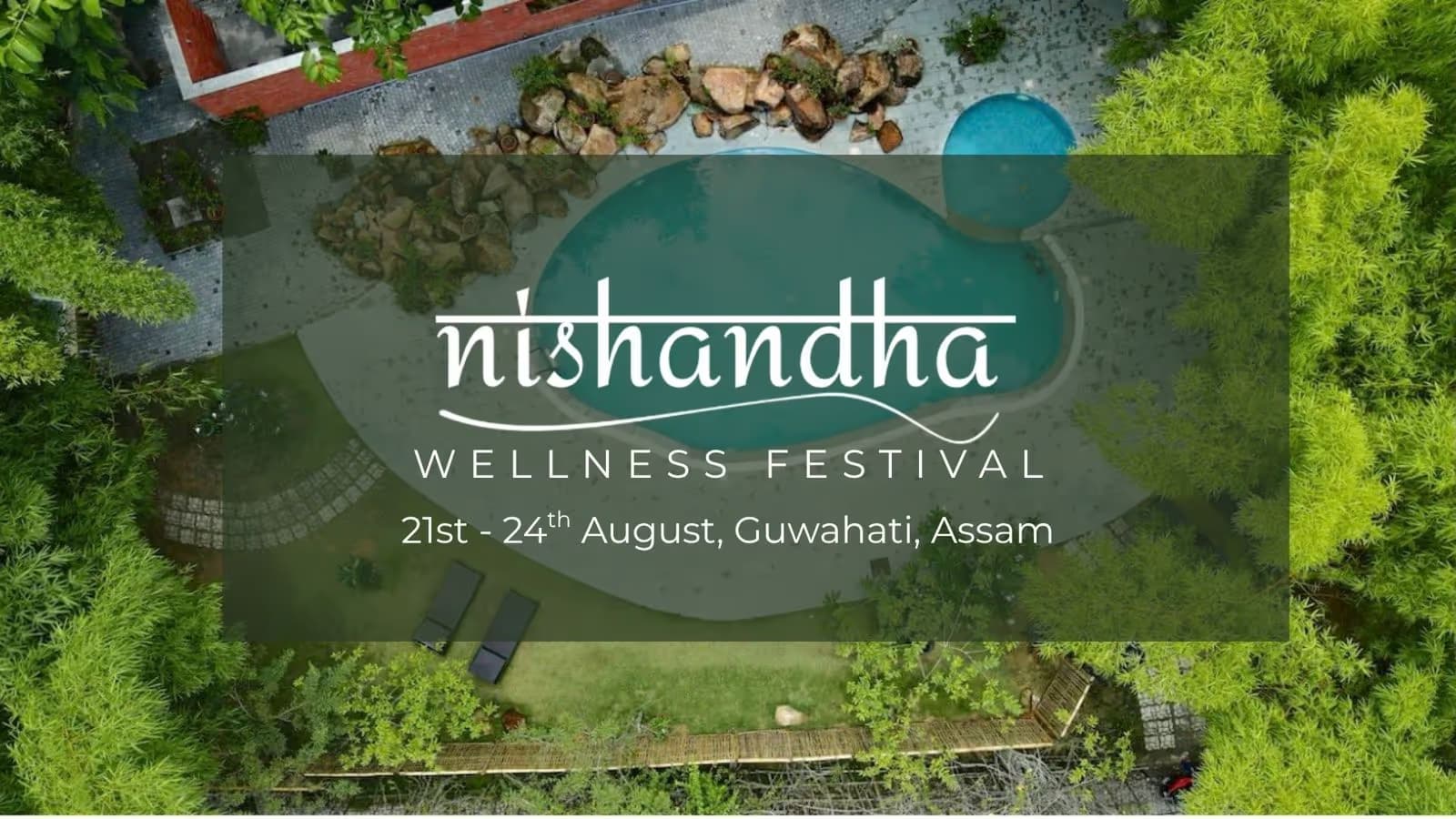 Nishandha - Wellness Festival - Guwahati, Assam