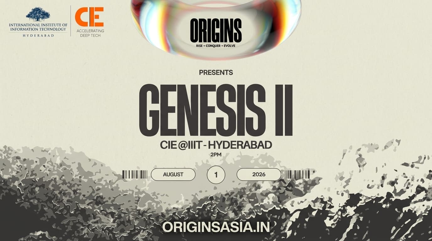 ORIGINS: GENESIS II @IIIT - Hyderabad