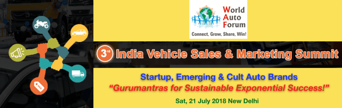 3rd IVSMS - India Vehicle Sales and Marketing Summit by World Auto Forum