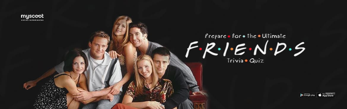 Prepare for the Ultimate Friends Trivia Quiz