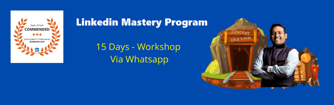 LinkedIn Mastery - Online 15 days with Sagar Amlani