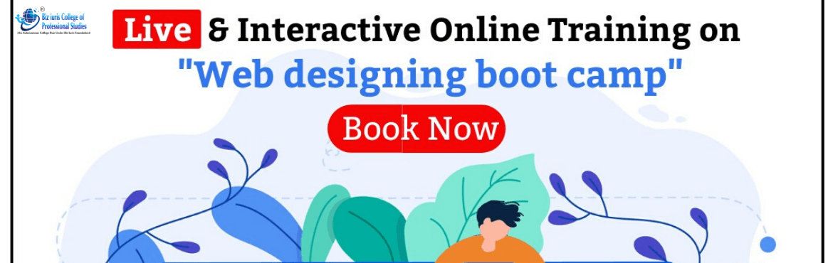 Live and Interactive Online Training on Web Designing Boot Camp