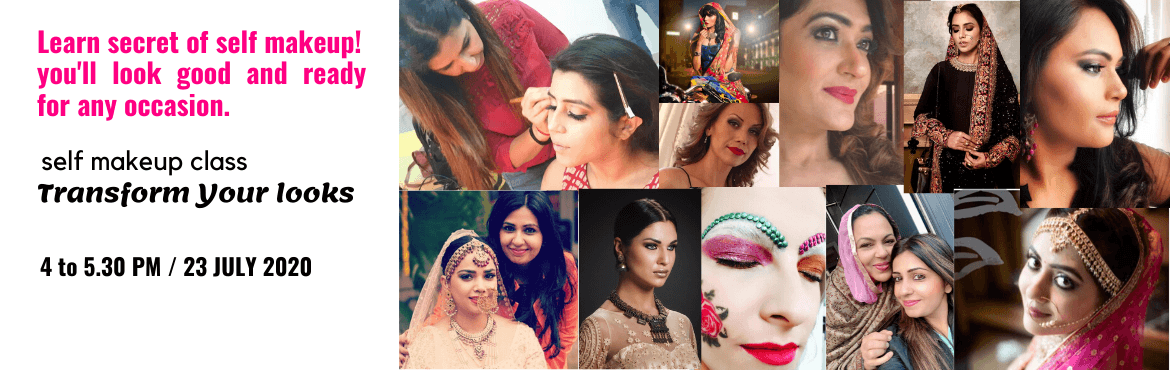 TRANSFORM YOUR LOOKS - Self Makeup Class by Niti Luthra (Renowned Celebrity Makeup Artist and Professional Trainer)