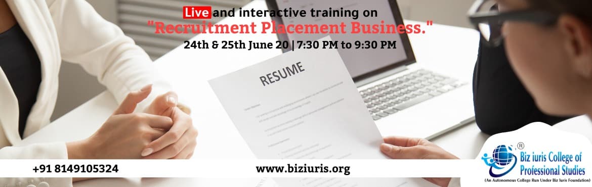 Live and interactive Practical training on Recruitment Placement Business.