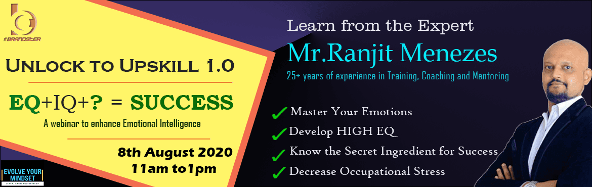 Unlock to Upskill 1.0 : EQ + IQ + ? = SUCCESS
