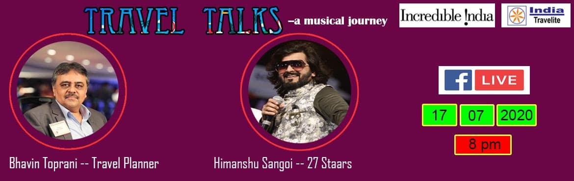 Travel Talks with Rtn Bhavin Toprani from Indiatravelite.com Musical Journey with Himanshu Sangoi 27 STAARS