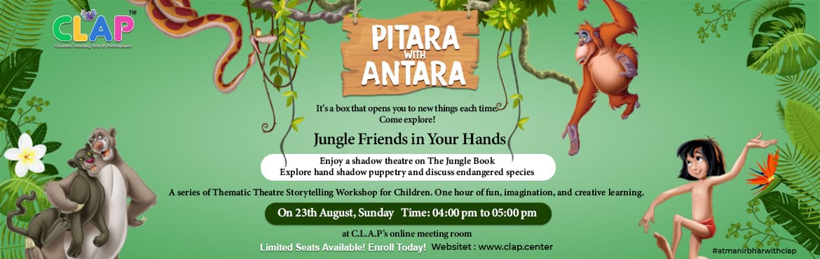 PITARA WITH ANTARA JUNGLE FRIENDS IN YOUR HANDS