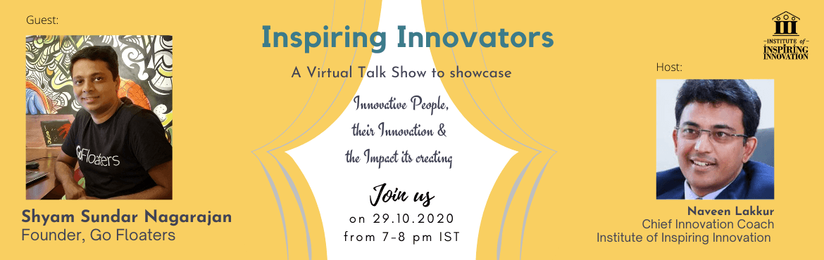 Inspiring Innovators - Showcasing Innovative People a virtual Talkshow with Naveen Lakkur