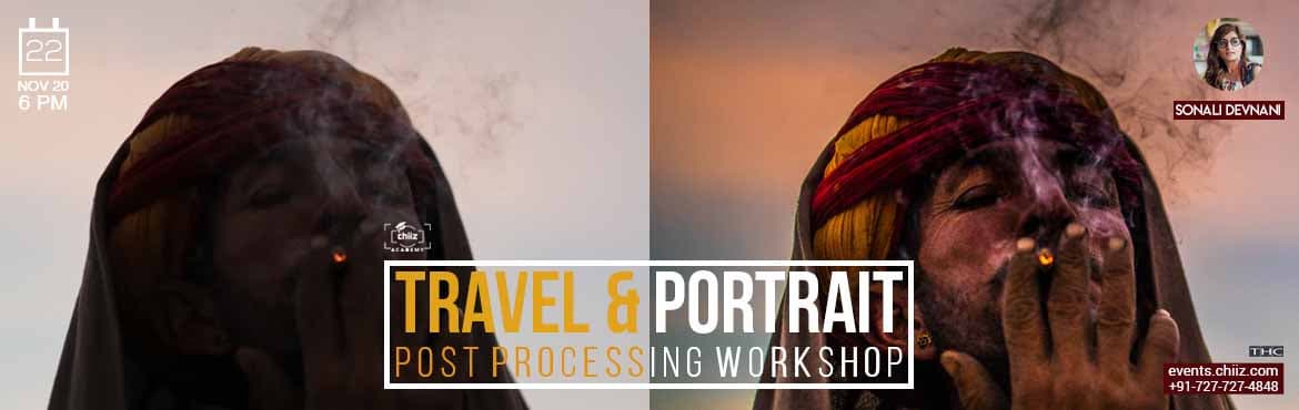 TRAVEL PORTRAIT POST PROCESSING WORKSHOP - SONALI DEVNANI