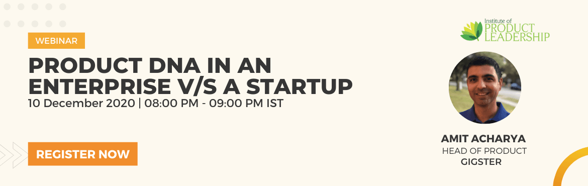 Product DNA in an Enterprise v/s a Startup