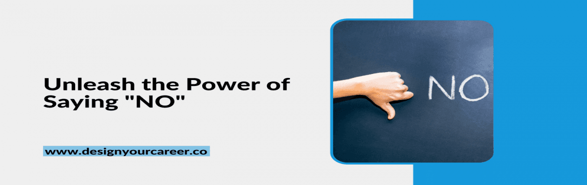 Unleashing The Power Of Saying NO