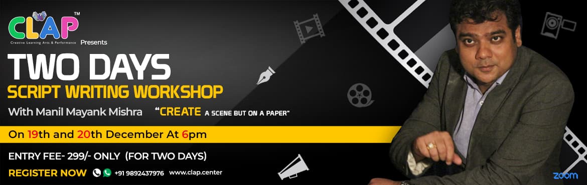 TWO DAYS SCRIPT WRITING WORKSHOP CREATE A SCENE BUT ON A PAPER HOSTED BY MANIL MAYANK MISHRA