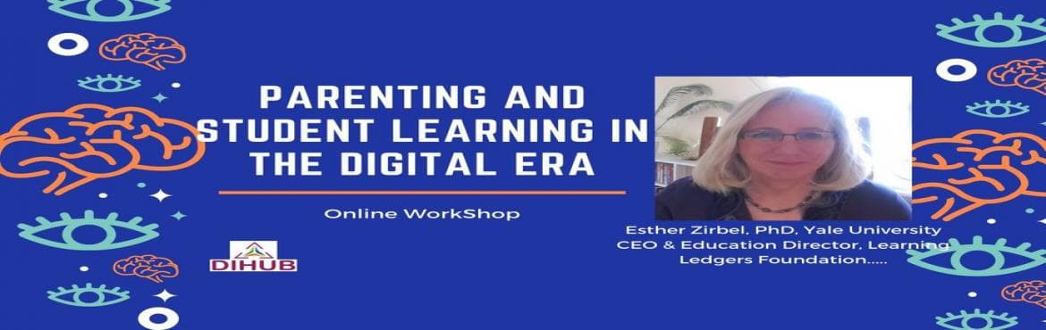 Parenting and Student Learning in the Digital Era ( Online Workshop )