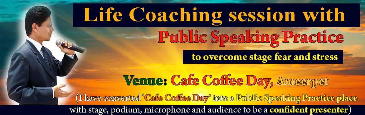 Life Coaching session for Professionals with Public Speaking Practice