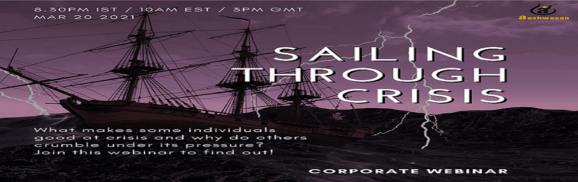 Sailing Through Crisis - Corporate Webinar by Aashwasan
