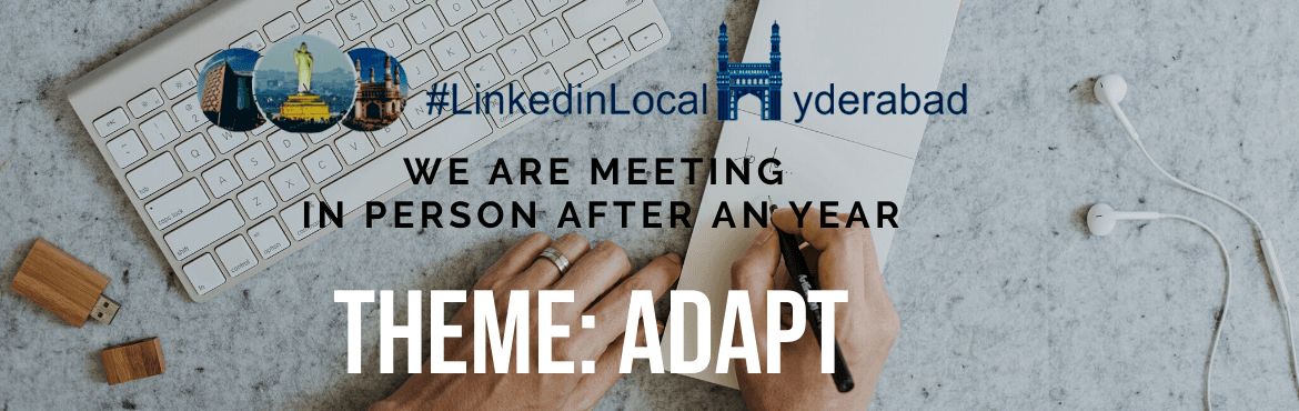 LinkedIn Local Hyderabad in person meetup - Adapt