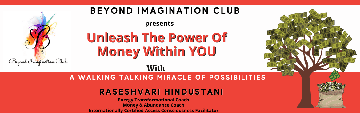 Unleash The Power Of Money Within You
