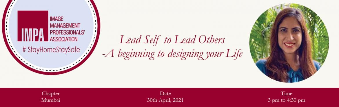 Lead Self to Lead Others - A beginning to designing your Life