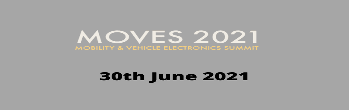 MOVES 2021 MOBILITY VEHICLE ELECTRONICS SUMMIT