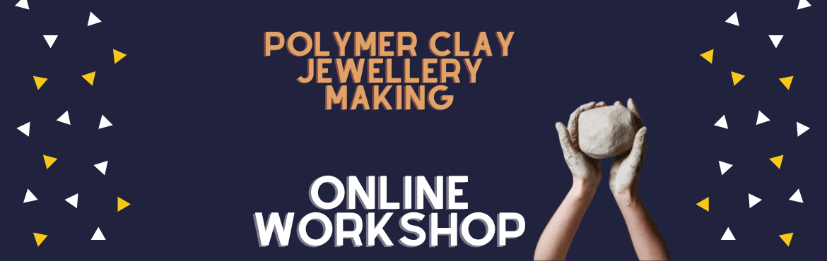 Polymer Clay Jewellery making - Online Workshop