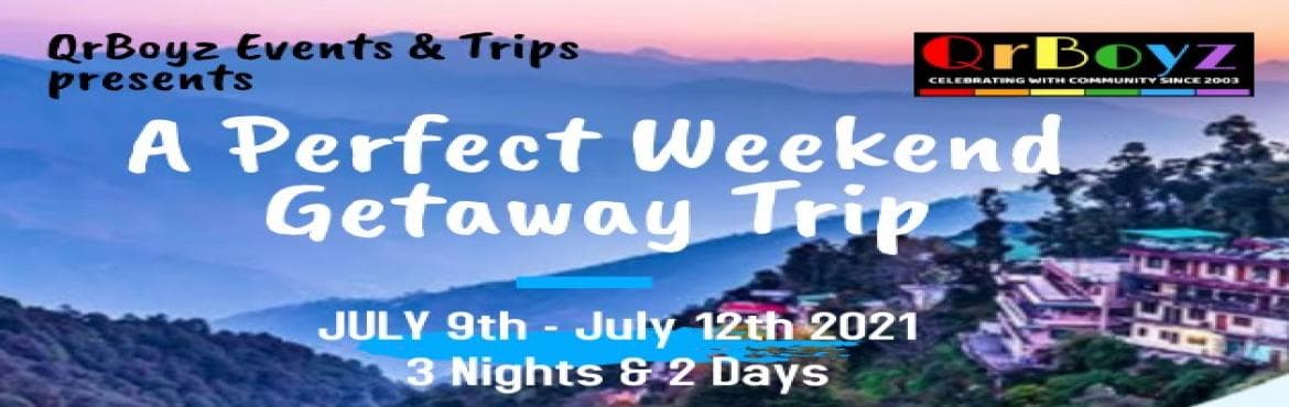 QrBOYZ WEEKEND GETAWAY TRIP