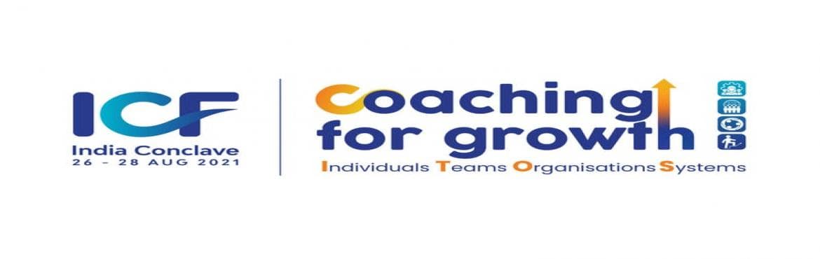 ICF India Conclave 2021 - Coaching for Growth ITOS