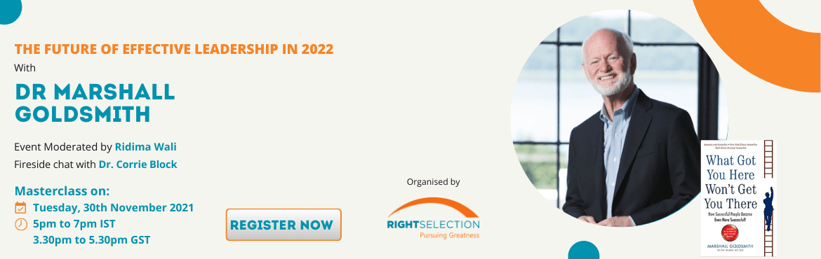 The Future of Effective Leadership in 2022 with Dr Marshall Goldsmith