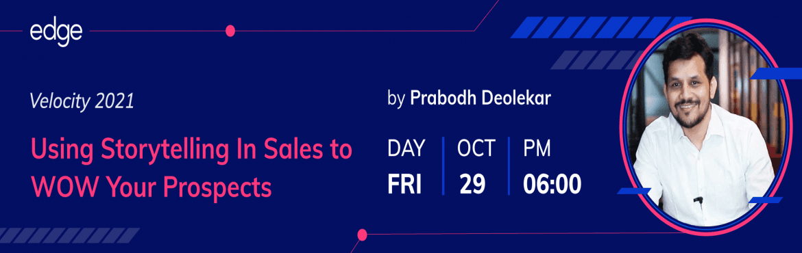 Using Storytelling In Sales to WOW Your Prospects by Prabodh Deolekar