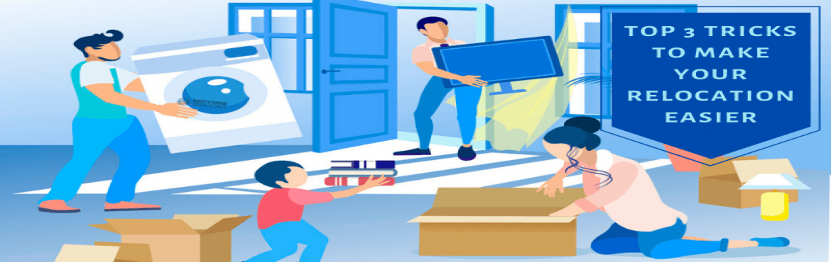 Top 3 Tricks to Make Your Relocation Easier