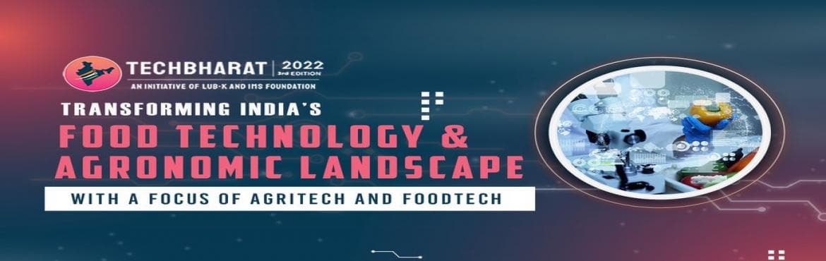 TechBharat 2022 Transforming India Food Technology and Agronomic Landscape
