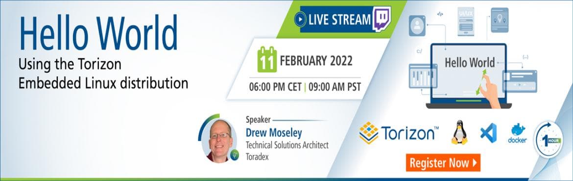 Live Stream: Hello World Using the Torizon Embedded Linux Distribution