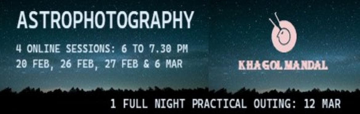 Astrophotography Workshop with hands on field session with Khagol Mandal