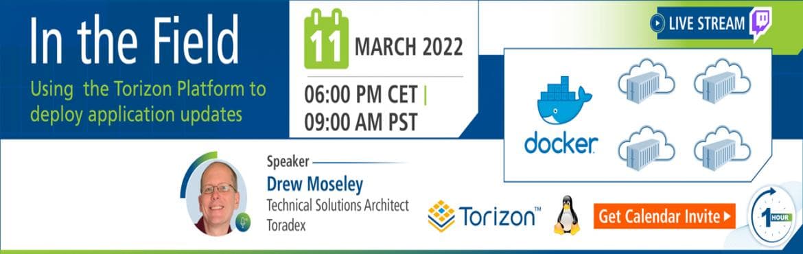 Live Stream: In the Field Using the Torizon Platform to deploy application updates