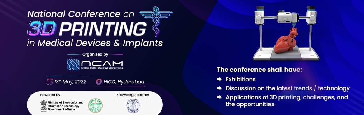 National Conference on 3D Printing in Medical Devices and Implants 2022