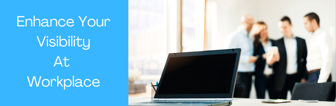 Learning Bytes Webinar: Get your personal blueprint to enhance your visibility at workplace