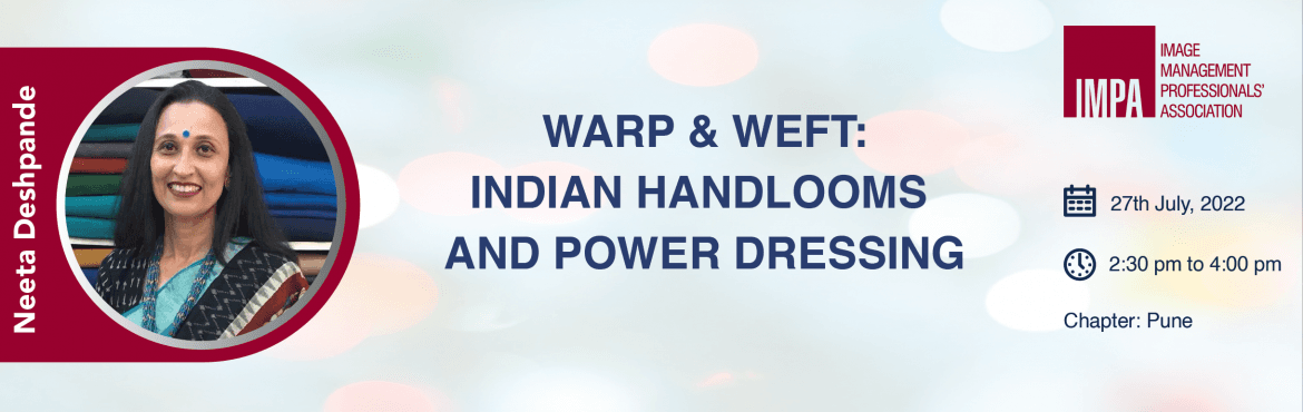Warp and Weft : Indian Handlooms and Power Dressing