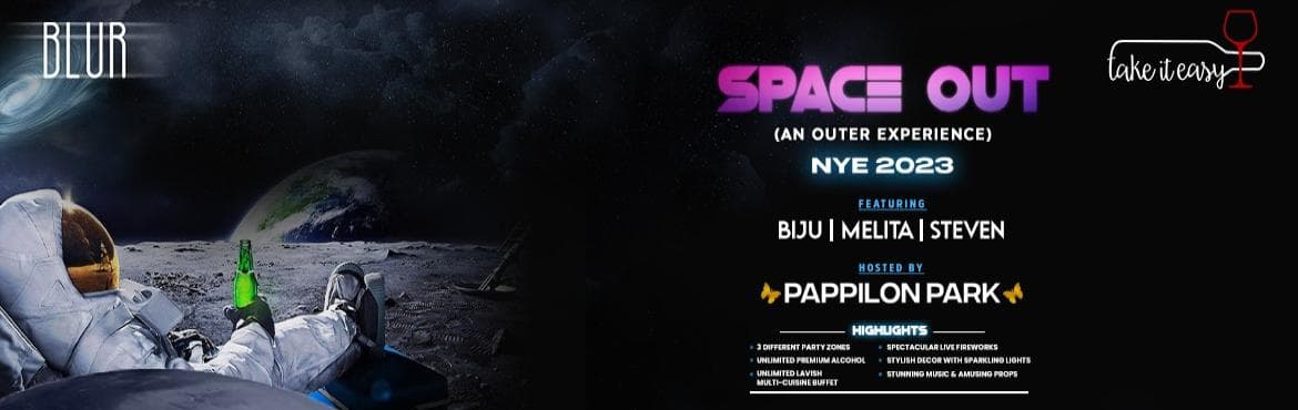 SPACE OUT - an outer experience - NYE 2023 - Take it Easy - Blur - Pappilon Park