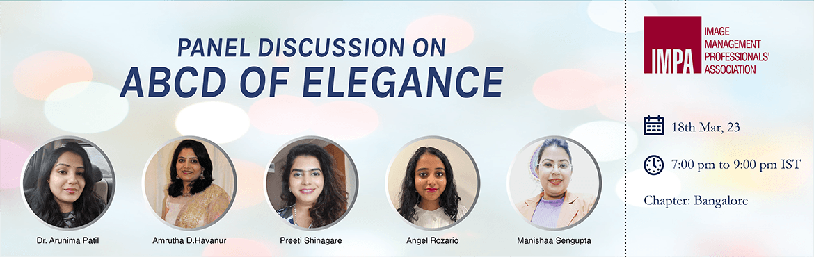 Panel Discussion :ABCD of Elegance