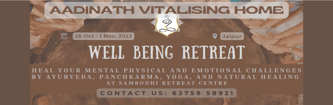 Well Being Retreat: Heal your Mental, Physical, and Emotional Challenges by Ayurveda, Panchkarma, Yoga, Meditation, and Natural Healing at Sambodhi Retreat Centre