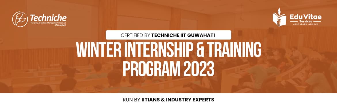 Winter Internship and Training Program 2023 - Certified by Techniche IIT Guwahati