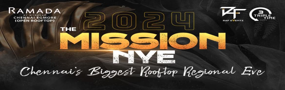 NEW YEAR 2024 @RAMADA EGMORE - MISSION 2024