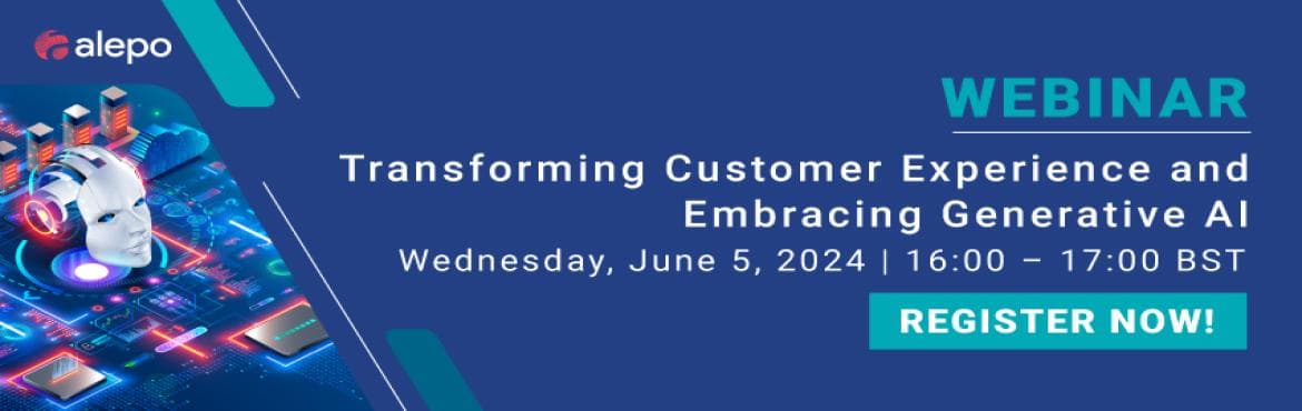 Webinar: Transforming CX and Embracing Generative AI
