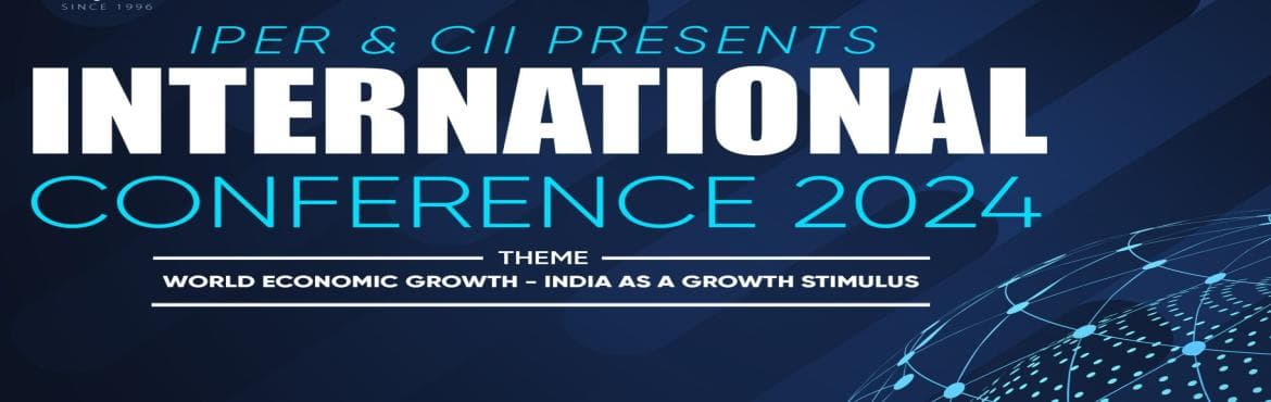 INTERNATIONAL CONFERENCE - World Economic Growth, India As A Growth Stimulus