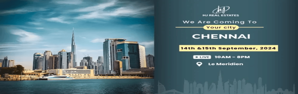 Upcoming Dubai Real Estate Event in Chennai Book Your Ticket Free