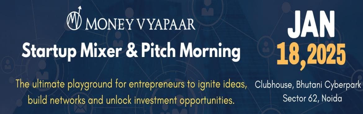 MoneyVyapaar Startup Mixer and Pitch Morning