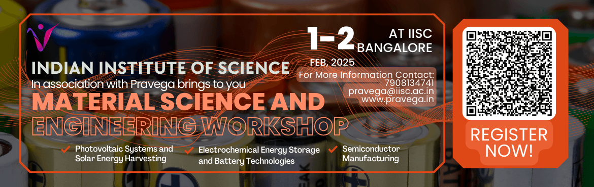 Pravega 2025 - IISc, Bangalore presents Materials Science and Engineering Workshop