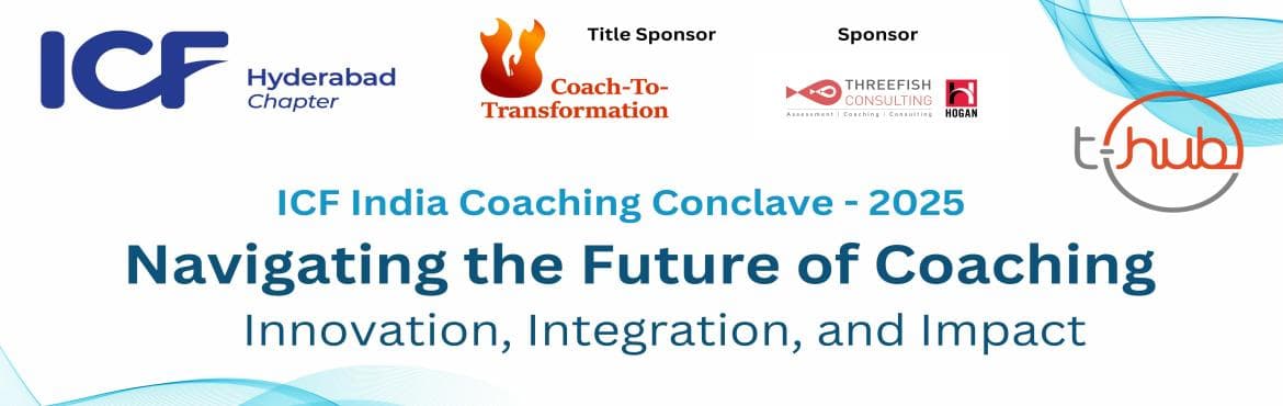 ICF India Conclave 2025 by Hyderabad Chapter