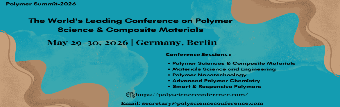 The Worlds Leading Conference on Polymer Science and Composite Materials